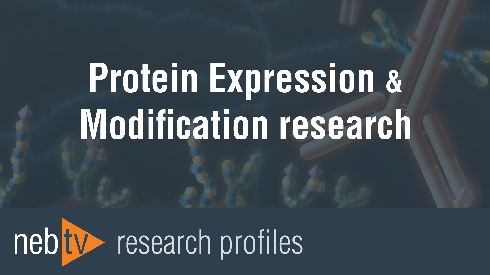 NEBTV_RS_ProteinExpressionandModification